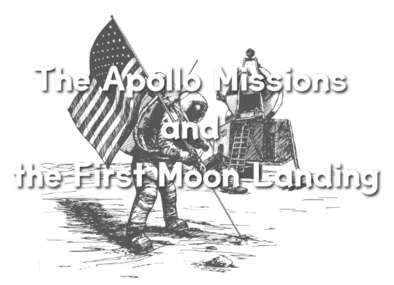 The Apollo Missions and the First Moon Landing