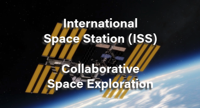 The International Space Station (ISS) and Collaborative Space Exploration